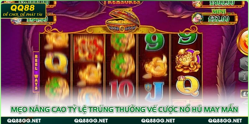 Mẹo nâng cao tỷ lệ trúng thưởng vé cược nổ hũ may mắn