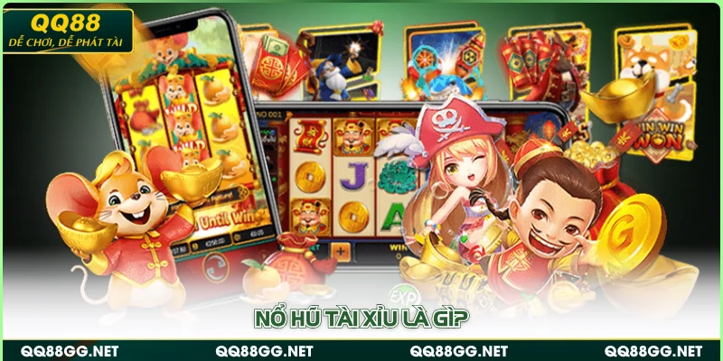 Nổ hũ tài xỉu là gì?